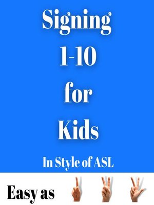 cover image of Signing 1-10 for Kids
